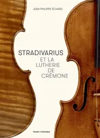 Stradivarius et la lutherie de Crémone