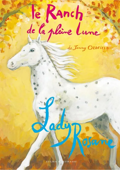 Le ranch de la Pleine Lune / Lady Rosane Natalie Pilley-Mirande, Jenny Oldfield