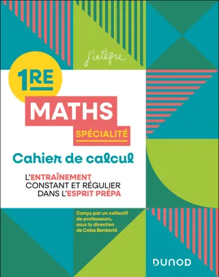 Cahier de calcul en maths 1re, Spécialité Maths