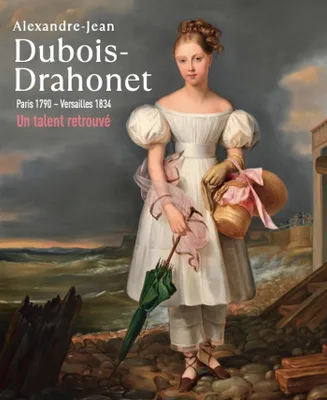 Alexandre-Jean Dubois-Drahonet (1790-1834), Peintre portraitiste de l'europe