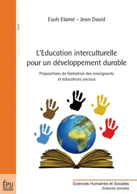 L'éducation interculturelle pour un développement durable - propositions de formation des enseignants et éducateurs sociaux, propositions de formation des enseignants et éducateurs sociaux
