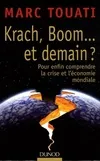 Krach, boom... et demain ?, Pour enfin comprendre la crise et l'économie mondiale