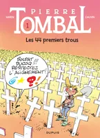 Pierre Tombal ., 1, Pierre Tombal. 1. Les 44 premiers trous