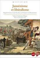 Jansénisme et libéralisme, Regards de Jean-Louis Rondeau sur l’Empire et la Restauration