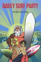 Basky surf party - le roman graphic, le roman graphic
