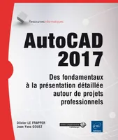 AutoCAD 2017 - Des fondamentaux à la présentation 