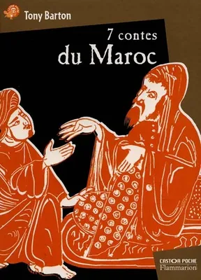 Sept contes du maroc, CONTES LEGENDES ET RECITS DES 8 ANS