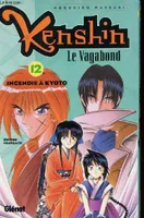 Kenshin le vagabond., 12, KENSHIN LE VAGABOND - TOME 12 : INCENDIE A TOKYO