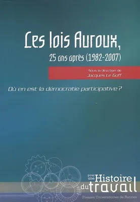Les Lois Auroux, 25 ans après (1982-2007), Où en est la démocratie participative ?