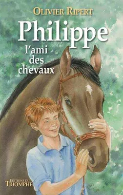 Philippe, l'ami des chevaux