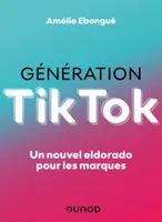 Génération TikTok, Un nouvel eldorado pour les marques