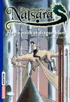 14, Les dragons de Nalsara, Tome 14, Magie noire et dragon blanc