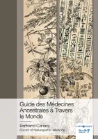 Guide des Médecines Ancestrales à Travers le Monde