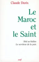 Le Maroc et le Saint, 'Abd as-Salâm, le serviteur de la paix