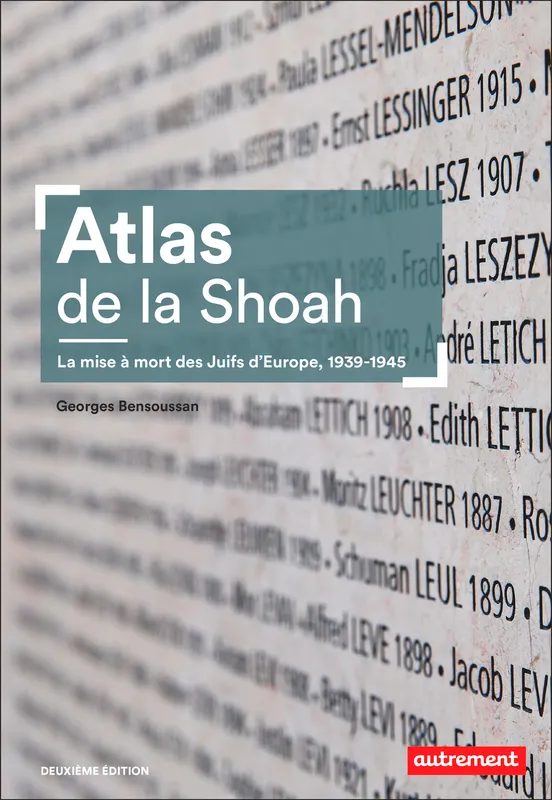 Livres Histoire et Géographie Atlas Atlas de la Shoah, La mise à mort des Juifs d'Europe, 1939-1945 Georges Bensoussan
