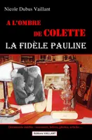 A l'ombre de Colette, la fidèle Pauline