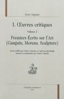 Oeuvres critiques, 2, Premiers écrits sur l'art, Gauguin, Moreau, sculpture