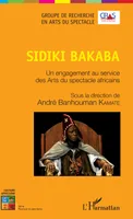 Sidiki Bakaba, Un engagement au service des Arts du spectacle africains