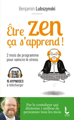 Être zen, ça s'apprend !, Deux mois de programme pour vaincre le stress