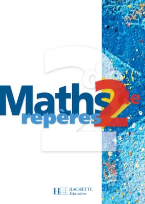 Maths repères 2de - Livre de l'élève - Edition 2004, repères