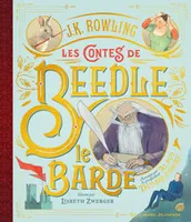 Les contes de Beedle le Barde / annotés par le professeur Albus Dumbledore, Notes du professeur albus dumbledore, traduit des runes originales par hermione granger
