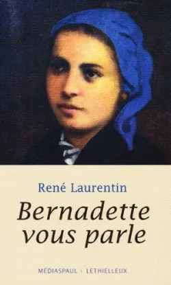 Bernadette vous parle René Laurentin