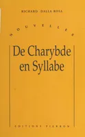 De Charybde en Syllabe, Nouvelles