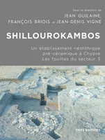 Shillourokambos, Un établissement néolithique pré-céramique à Chypre. les fouilles du secteur 3.