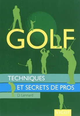 Golf, Techniques et secrets de pros