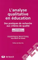 L'analyse qualitative en éducation / des pratiques de recherche aux critères de, des pratiques de recherche aux critères de qualité