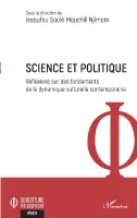 Science et politique, Réflexions sur des fondements de la dynamique culturelle contemporaine