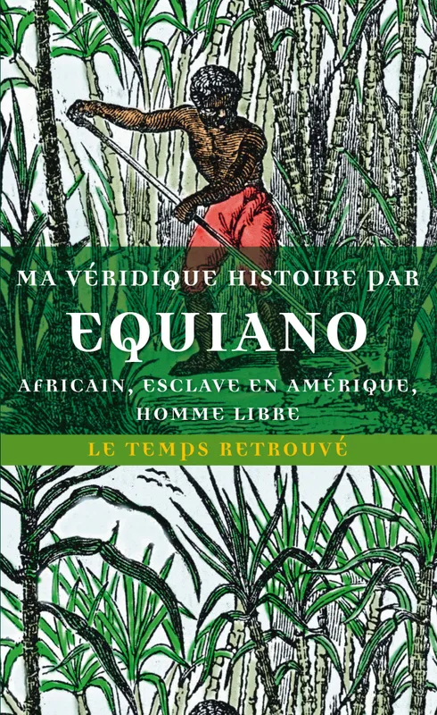 Ma véridique histoire, Africain, esclave en Amérique, homme libre Olaudah Equiano