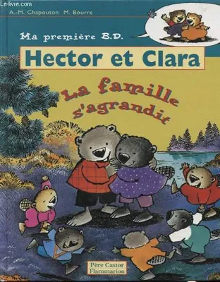 Hector et Clara., 9, Hector et clara : la famille s'agrandit, MA PREMIERE BD