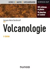 Volcanologie - 5e éd. Jacques-Marie Bardintzeff