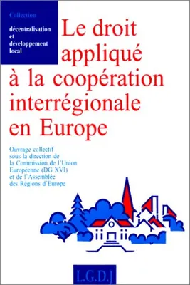 le droit appliqué à la coopération interrégionale en europe, journées d'études des 10 et 11 décembre 1993, Thessalonique