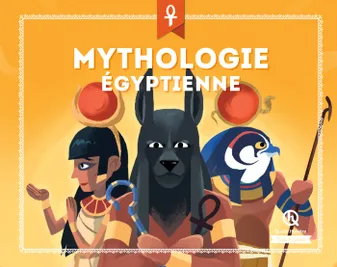 Mythes & légendes, Mythologie égyptienne