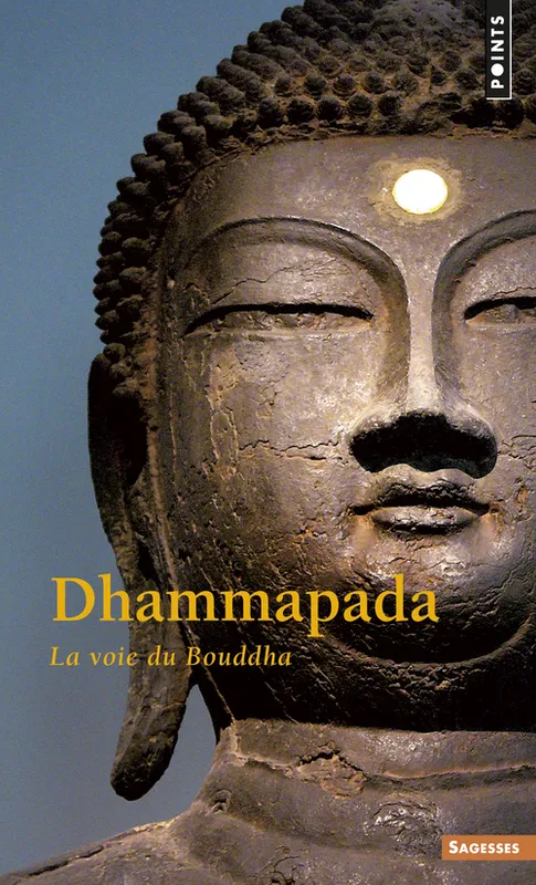 Livres Sciences Humaines et Sociales Sciences sociales Dhammapada, La voie du Bouddha Anonyme