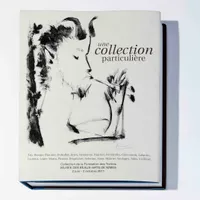 Une Intime Collection - Collection De La Fondation Des Treilles, voyage 