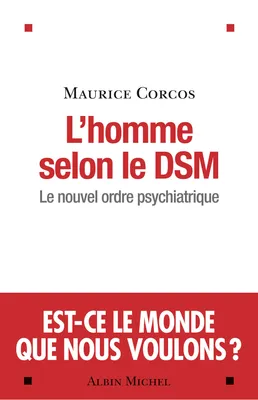 L'Homme selon le DSM, Le nouvel ordre psychiatrique