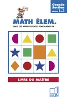 Math Élem., Grande section - Cycle des Apprentissages Fondamentaux   Livre du maître