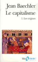 Le Capitalisme (Tome 1-Les origines), Les origines