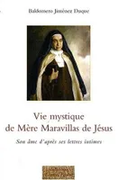Vie mystique de Mère Maravillas de Jésus, Son âme d'après ses lettres intimes