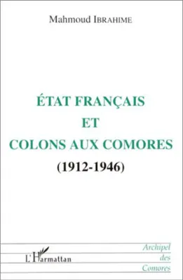 État français et colons aux Comores (1912-1946)