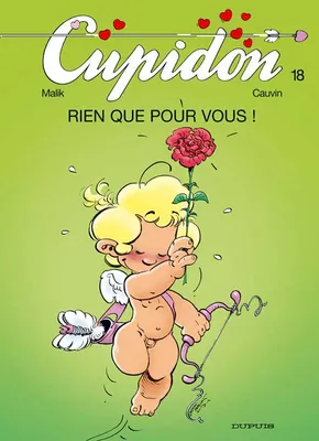 Cupidon ., 18, Rien que pour vous !