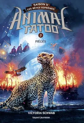 Animal Tatoo saison 2 - Les bêtes suprêmes, Tome 02, Piégés