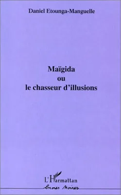 Maïgida ou Le chasseur d'illusions, roman