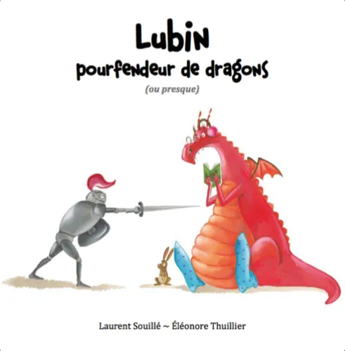 Lubin pourfendeur de dragons, (ou presque) Laurent Souillé