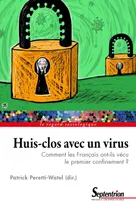 Huis-clos avec un virus, Comment les Français ont-ils vécu le premier confinement ?