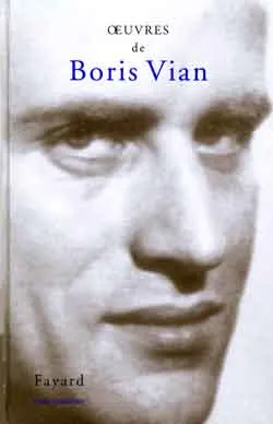 Oeuvres / Boris Vian., Tome trois, OEuvres romanesques, Oeuvres de Boris Vian Tome 3
