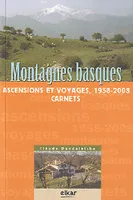 Montagnes basques - ascensions et voyages, 1958-2008, ascensions et voyages, 1958-2008